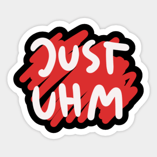 Just Uhm - Dorky Artwork Sticker